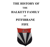The history of the HALKETT family of Pitfirrane Fife